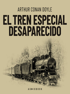 cover image of El tren especial desaparecido (Completo)